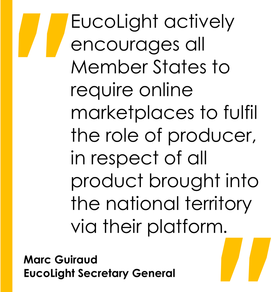 EucoLight actively encourages all Member States to require online marketplaces to fulfil the role of producer, in respect of all product brought into the national territory via their platform.